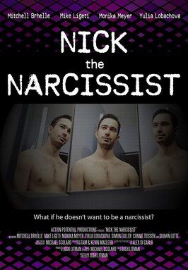 Nick the Narcissist из фильмографии Mitchell Brhelle в главной роли.