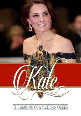 Фильм Kate: The Making of a Modern Queen.