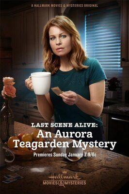 Фильм Last Scene Alive: An Aurora Teagarden Mystery.