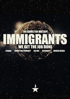 The Hamilton Mixtape: Immigrants, We Get the Job Done - лучший фильм в фильмографии Александр Акино