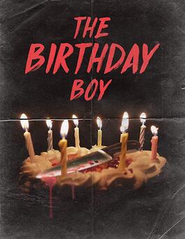 The Birthday Boy - лучший фильм в фильмографии Челси Сандерс