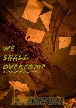 We Shall Overcome - лучший фильм в фильмографии Kelvin Shum