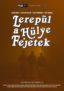 Lerepül a hülye fejetek - лучший фильм в фильмографии Золтан Надь