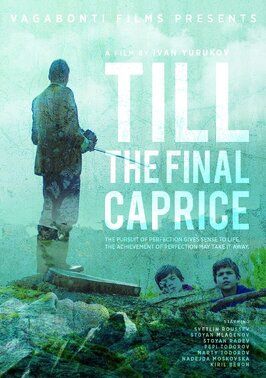 Till The Final Caprice из фильмографии Иван Юруков в главной роли.