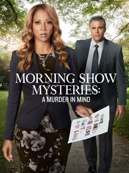 Morning Show Mysteries: A Murder in Mind - лучший фильм в фильмографии Холли Робинсон Пит