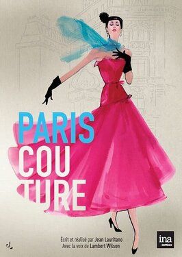 Paris Couture 1945-1968 - лучший фильм в фильмографии Жан Лауритано