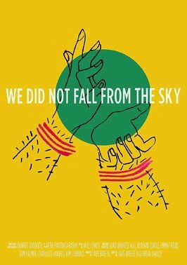 Фильм We Did Not Fall from the Sky.