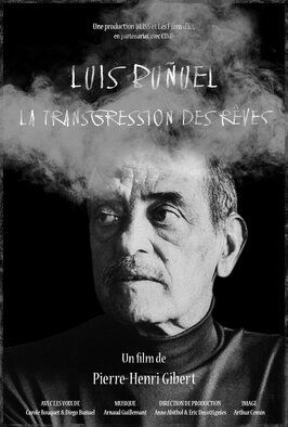 Luis Buñuel, la transgression des rêves из фильмографии Пьер-Анри Жибер в главной роли.