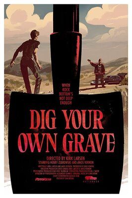 Dig Your Own Grave - лучший фильм в фильмографии Ивэн Баксбаум