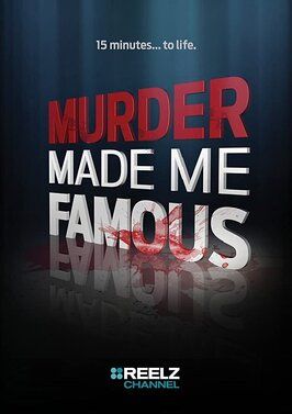 Murder Made Me Famous - лучший фильм в фильмографии Чэнс Гиббс