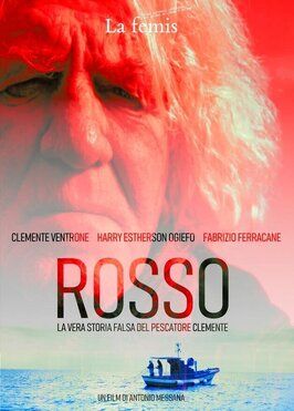 Фильм Rosso: La vera storia falsa del pescatore Clemente.