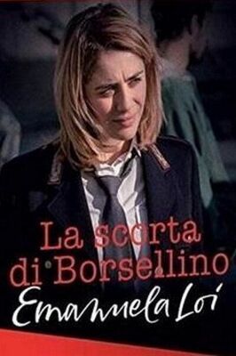 Фильм La scorta di Borsellino - Emanuela Loi.