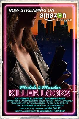 Killer Looks - лучший фильм в фильмографии Aaron Berjohn