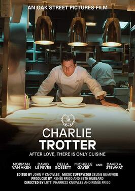 Charlie Trotter: After Love, There Is Only Cuisine из фильмографии Бет Хаббард в главной роли.