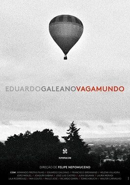 Eduardo Galeano Vagamundo из фильмографии Валтер Карвалью в главной роли.