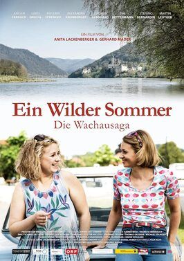 Фильм Ein wilder Sommer - Die Wachausaga.