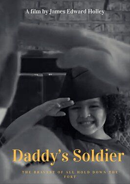 Фильм Daddy's Soldier.