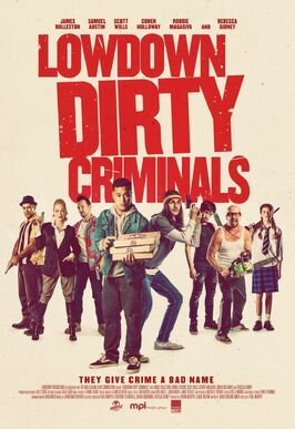 Lowdown Dirty Criminals - лучший фильм в фильмографии Джулиан Гриммонд