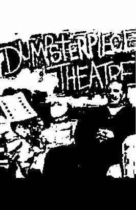 Сериал Dumpsterpiece Theatre.