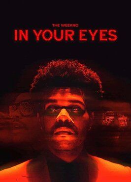 The Weeknd: In Your Eyes - лучший фильм в фильмографии Сара Парк