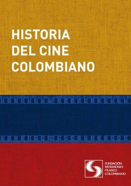 Historia del cine colombiano 1897-2008 - лучший фильм в фильмографии Juan Carlos Arango Espitia