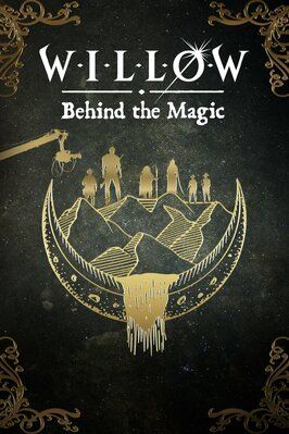 Willow: Behind the Magic - лучший фильм в фильмографии Роб Бредоу