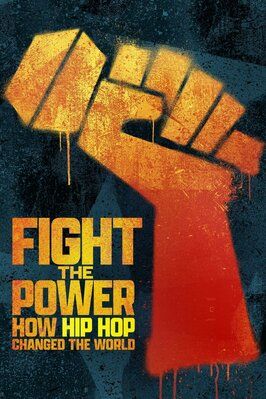 Fight the Power: How Hip Hop Changed the World - лучший фильм в фильмографии KRS-One