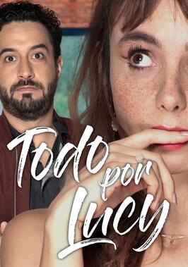 Todo por Lucy из фильмографии Дэниэл Хаддад в главной роли.