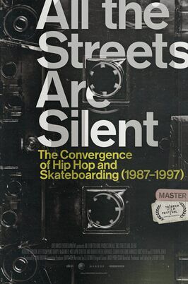 All the Streets Are Silent: The Convergence of Hip Hop and Skateboarding (1987-1997) из фильмографии Боббито Гарсиа в главной роли.