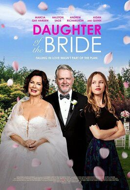 Daughter of the Bride из фильмографии Марша Гей Харден в главной роли.