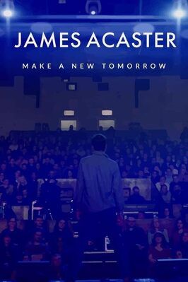 Фильм James Acaster: Make a New Tomorrow.