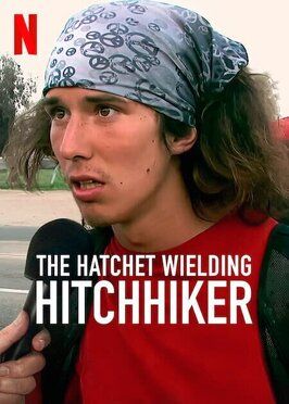 Фильм The Hatchet Wielding Hitchhiker.