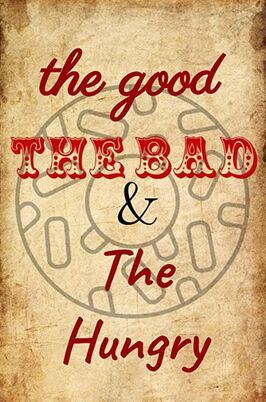 The Good, the Bad and the Hungry - лучший фильм в фильмографии Guillermo Prieto IV