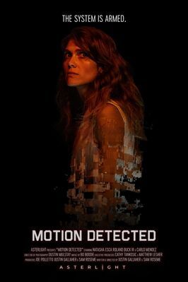 Motion Detected - лучший фильм в фильмографии Katelyn MacMullen