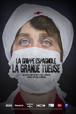 Фильм La Grippe espagnole, la grande tueuse.