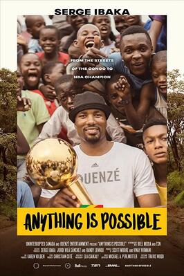 Anything is Possible: A Serge Ibaka Story из фильмографии Аден Барадори в главной роли.