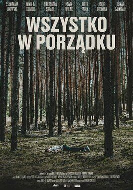 Wszystko w porzadku - лучший фильм в фильмографии Lukasz Szczepanowski