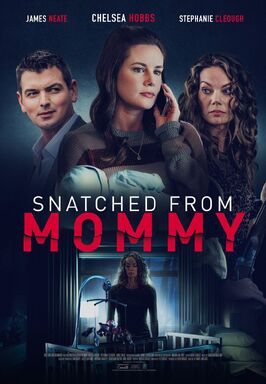 Snatched from Mommy из фильмографии Бриэнн Хартли в главной роли.