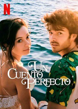 Un cuento perfecto - лучший фильм в фильмографии Анна Кастильо