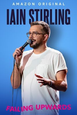 Iain Stirling: Failing Upwards - лучший фильм в фильмографии Iain Stirling