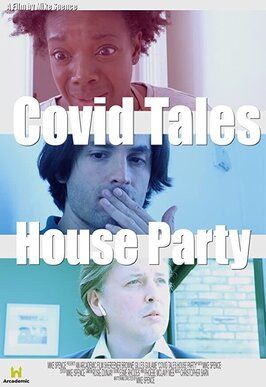 Фильм Covid Tales: House Party.