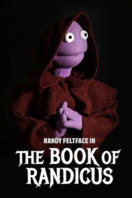 Фильм Randy Feltface: The Book of Randicus.