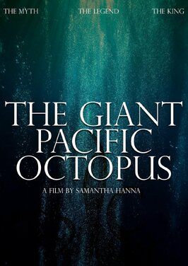 Фильм The Giant Pacific Octopus.