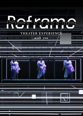 Фильм Reframe Theater Experience with You.