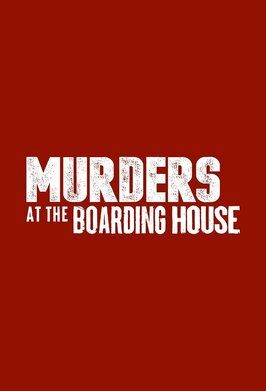 Murders at the Boarding House - лучший фильм в фильмографии Джон Кабрера