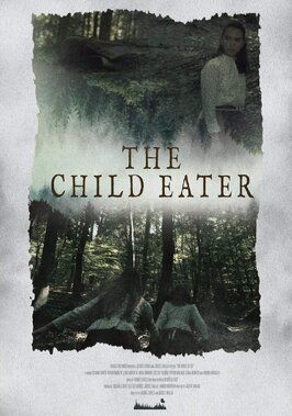 Фильм The Child Eater.