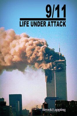 Фильм 9/11: Life Under Attack.