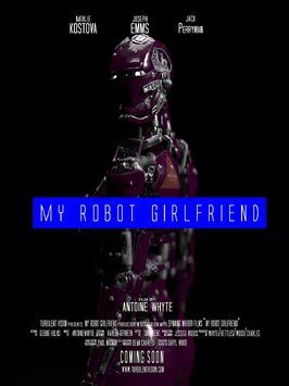 My Robot Girlfriend (techoconna) из фильмографии Joseph Emms в главной роли.