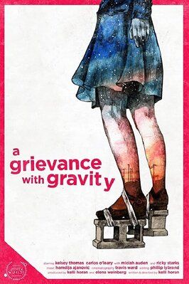 A Grievance with Gravity - лучший фильм в фильмографии Карлос О’Лири