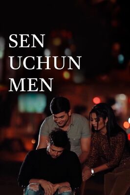 Фильм Sen uchun men.